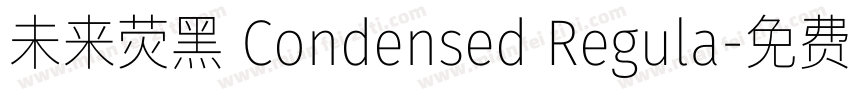 未来荧黑 Condensed Regula字体转换